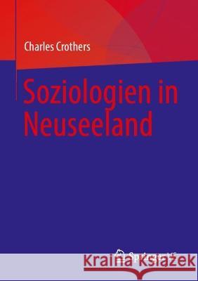 Soziologien in Neuseeland Charles Crothers 9783031249877 Springer vs