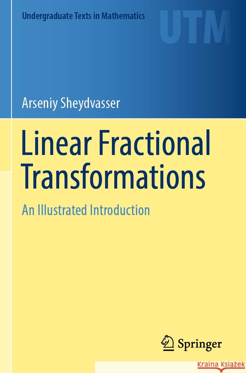 Linear Fractional Transformations Arseniy Sheydvasser 9783031250040 Springer International Publishing