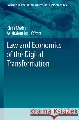 Law and Economics of the Digital Transformation Klaus Mathis Avishalom Tor 9783031250613