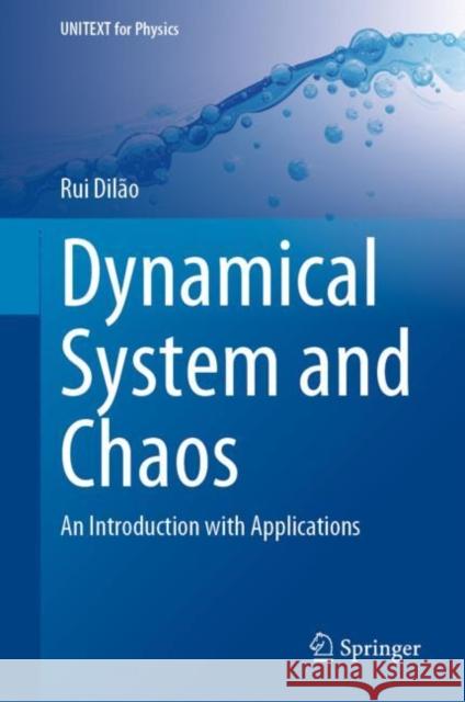 Dynamical System and Chaos: An Introduction with Applications Rui Dil?o 9783031251535 Springer