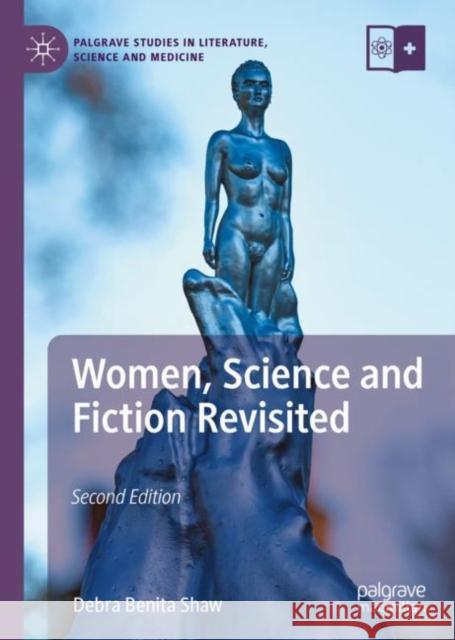 Women, Science and Fiction Revisited Debra Benita Shaw 9783031251702 Palgrave MacMillan