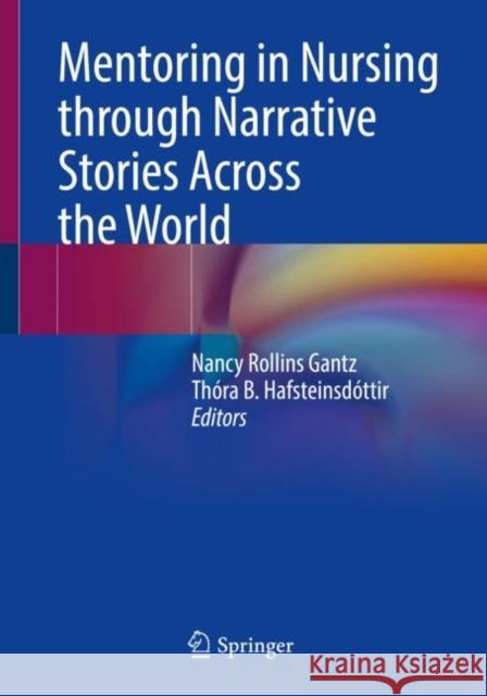 Mentoring in Nursing through Narrative Stories Across the World  9783031252037 Springer International Publishing AG