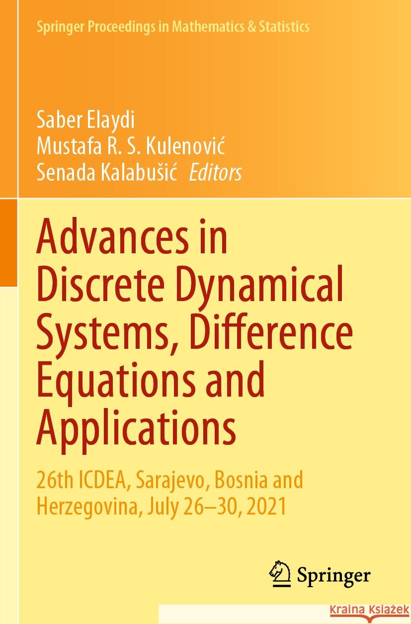 Advances in Discrete Dynamical Systems, Difference Equations and Applications  9783031252273 Springer International Publishing