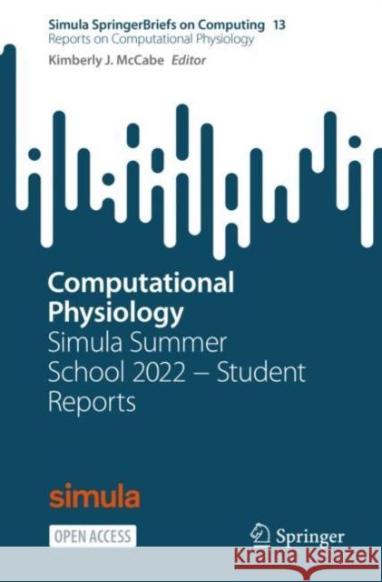 Computational Physiology: Simula Summer School 2022 − Student Reports Kimberly McCabe 9783031253737