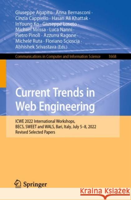 Current Trends in Web Engineering: ICWE 2022 International Workshops, BECS, SWEET and WALS, Bari, Italy, July 5–8, 2022, Revised Selected Papers Giuseppe Agapito Anna Bernasconi Cinzia Cappiello 9783031253799