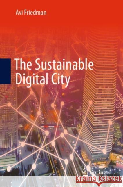 The Sustainable Digital City Avi Friedman 9783031254871