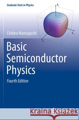 Basic Semiconductor Physics Chihiro Hamaguchi 9783031255137 Springer