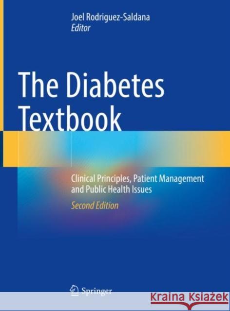 The Diabetes Textbook: Clinical Principles, Patient Management and Public Health Issues Joel Rodriguez-Saldana 9783031255182 Springer