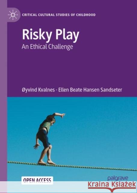 Risky Play: An Ethical Challenge ?yvind Kvalnes Ellen Beate Hanse 9783031255519 Palgrave MacMillan