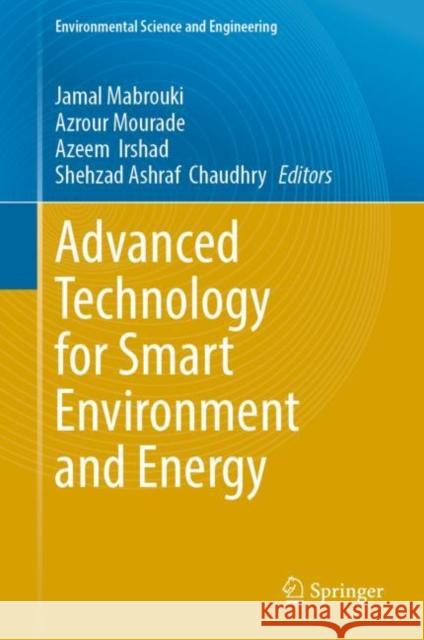 Advanced Technology for Smart Environment and Energy Jamal Mabrouki Azrour Mourade Azeem Irshad 9783031256615 Springer