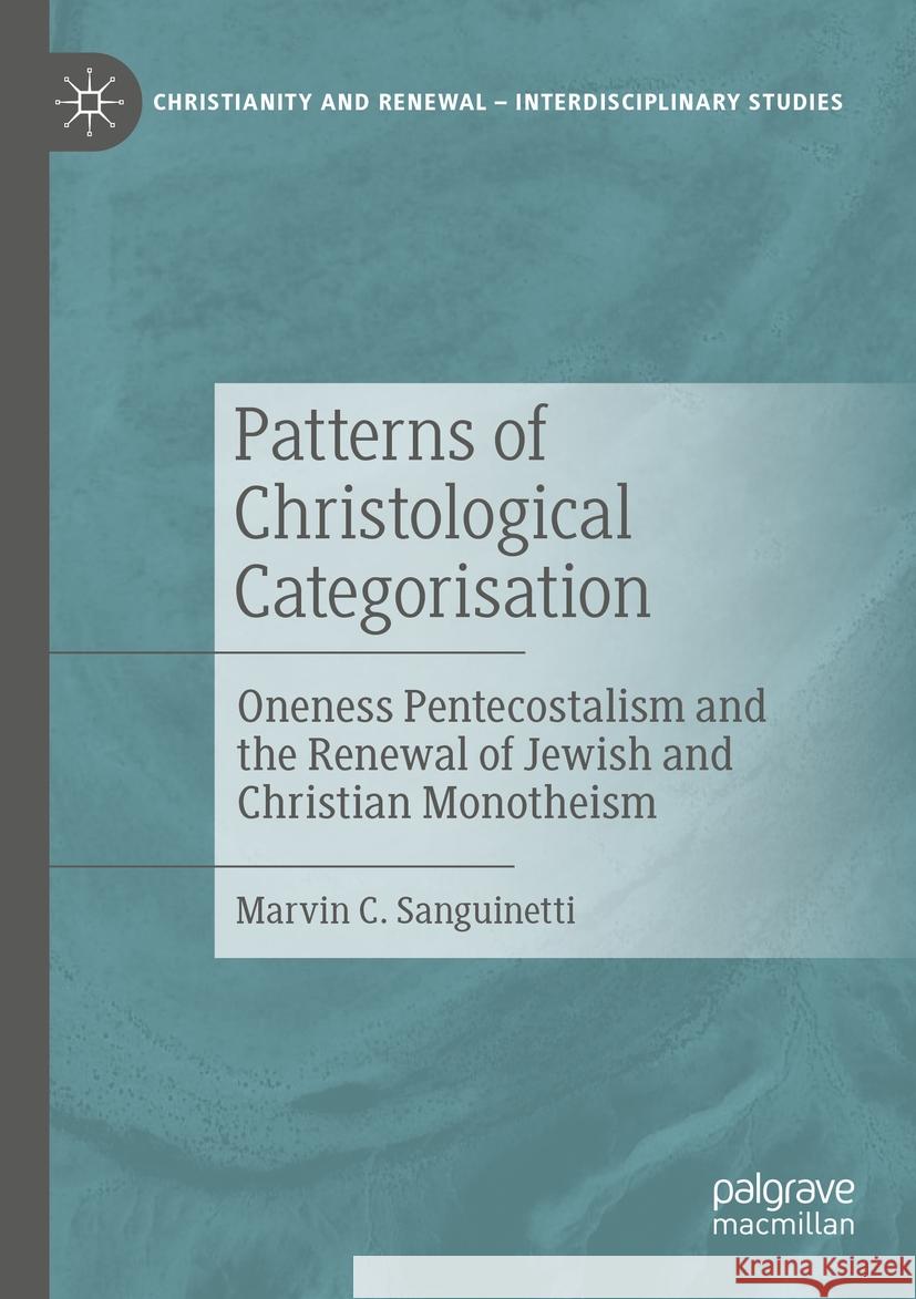 Patterns of Christological Categorisation Marvin C. Sanguinetti 9783031258770 Springer International Publishing