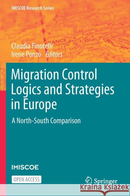 Migration Control Logics and Strategies in Europe: A North-South Comparison Cl?udia Finotelli Irene Ponzo 9783031260049