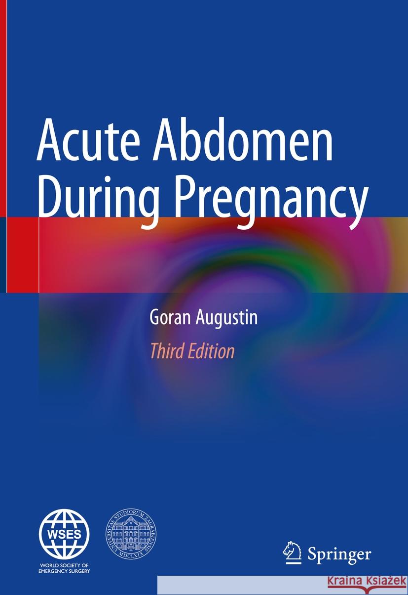 Acute Abdomen During Pregnancy Goran Augustin 9783031260223 Springer