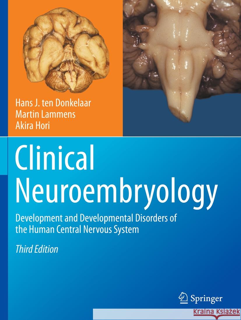 Clinical Neuroembryology Hans J. ten Donkelaar, Lammens, Martin, Akira Hori 9783031261008