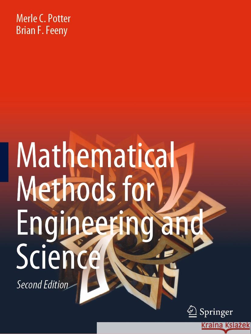 Mathematical Methods for Engineering and Science Merle C. Potter Brian F. Feeny 9783031261534 Springer