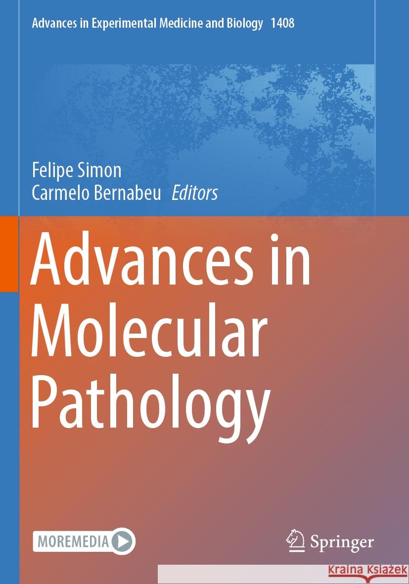 Advances in Molecular Pathology Felipe Simon Carmelo Bernabeu 9783031261657 Springer