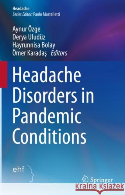 Headache Disorders in Pandemic Conditions Aynur ?zge Derya Uluduz Hayrunnisa Bolay 9783031263088 Springer