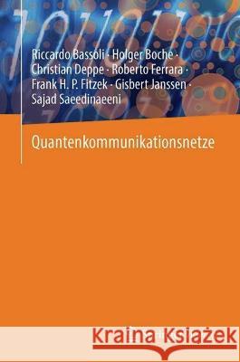 Quantenkommunikationsnetze Riccardo Bassoli Holger Boche Christian Deppe 9783031263255