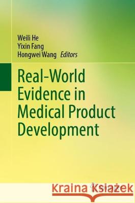 Real-World Evidence in Medical Product Development Weili He Yixin Fang Hongwei Wang 9783031263279 Springer