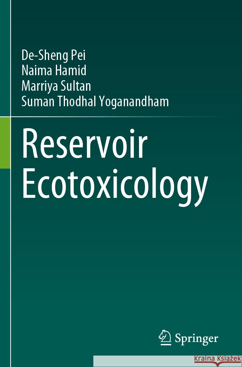 Reservoir Ecotoxicology De-Sheng Pei, Naima Hamid, Marriya Sultan 9783031263460 Springer International Publishing