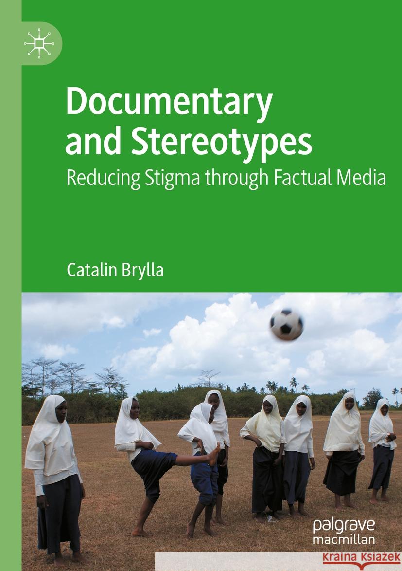 Documentary and Stereotypes Catalin Brylla 9783031263743