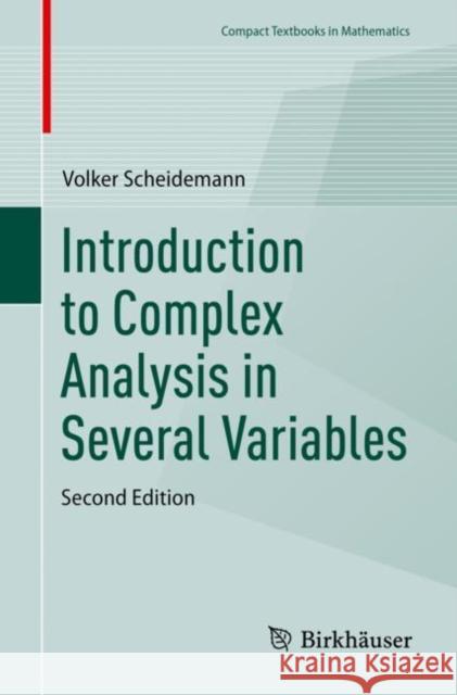 Introduction to Complex Analysis in Several Variables Volker Scheidemann 9783031264276 Birkhauser
