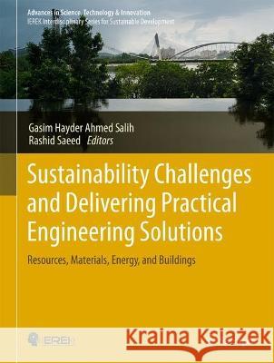 Sustainability Challenges and Delivering Practical Engineering Solutions: Resources, Materials, Energy, and Buildings Gasim Hayder Ahmed Salih Rashid Saeed 9783031265792