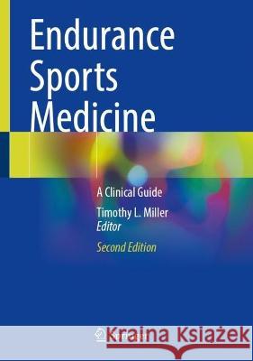 Endurance Sports Medicine: A Clinical Guide Timothy L. Miller 9783031265990 Springer