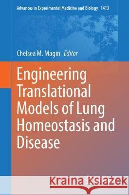 Engineering Translational Models of Lung Homeostasis and Disease Chelsea M. Magin 9783031266249 Springer