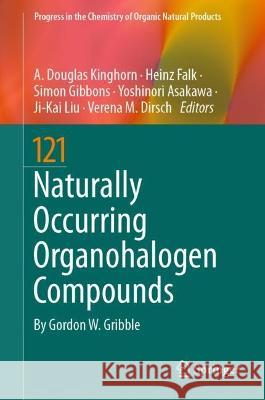 Naturally Occurring Organohalogen Compounds A. Douglas Kinghorn Heinz Falk Simon Gibbons 9783031266287