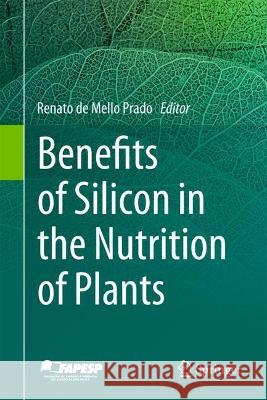 Benefits of Silicon in the Nutrition of Plants Renato d 9783031266720 Springer