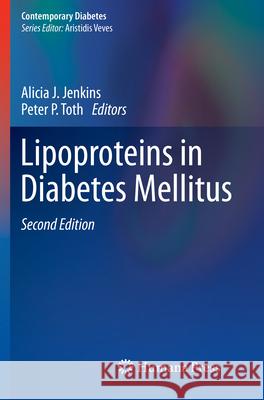 Lipoproteins in Diabetes Mellitus Alicia J. Jenkins Peter P. Toth 9783031266836 Humana