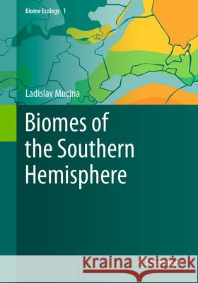 Biomes of the Southern Hemisphere Ladislav Mucina 9783031267413 Springer