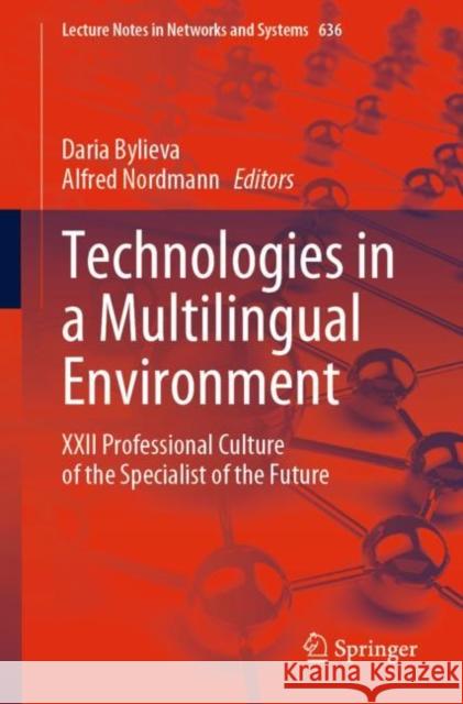 Technologies in a Multilingual Environment: XXII Professional Culture of the Specialist of the Future Daria Bylieva Alfred Nordmann 9783031267826 Springer