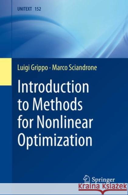 Introduction to Methods for Nonlinear Optimization Luigi Grippo Marco Sciandrone 9783031267895 Springer International Publishing AG