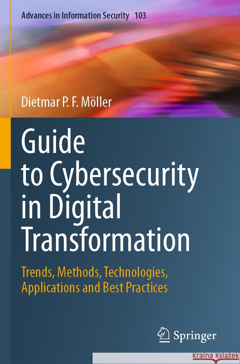 Guide to Cybersecurity in Digital Transformation Dietmar P.F. Möller 9783031268472 Springer Nature Switzerland