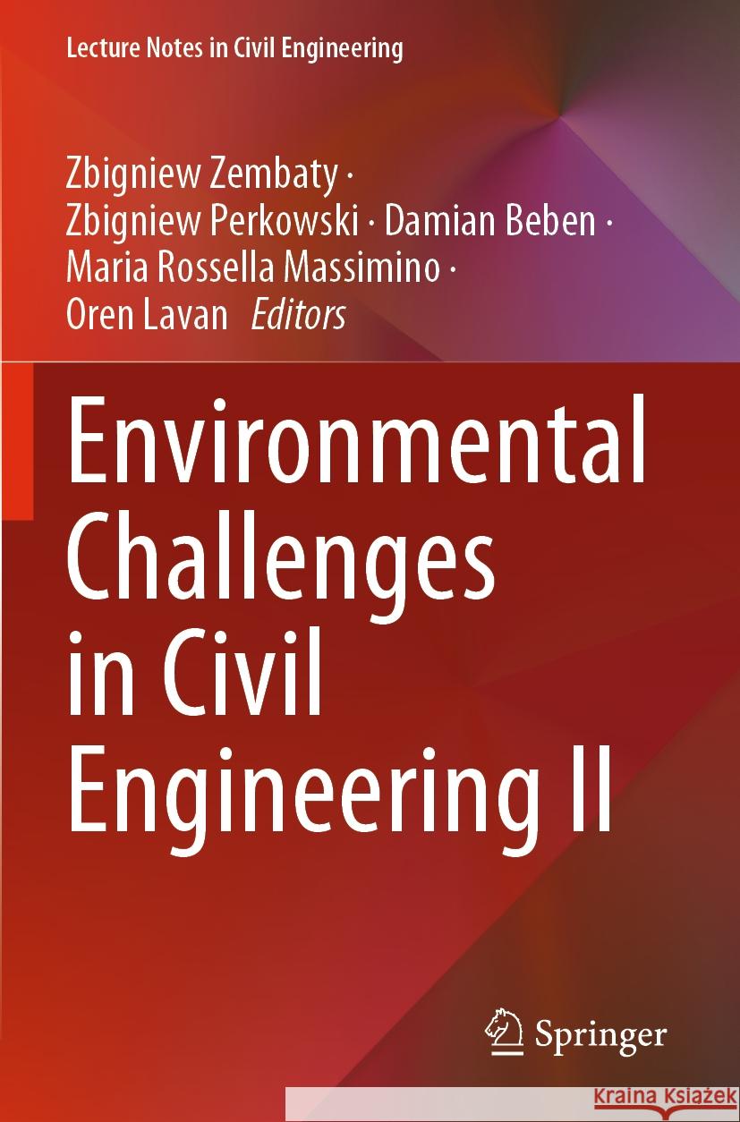 Environmental Challenges in Civil Engineering II Zbigniew Zembaty Zbigniew Perkowski Damian Beben 9783031268816 Springer