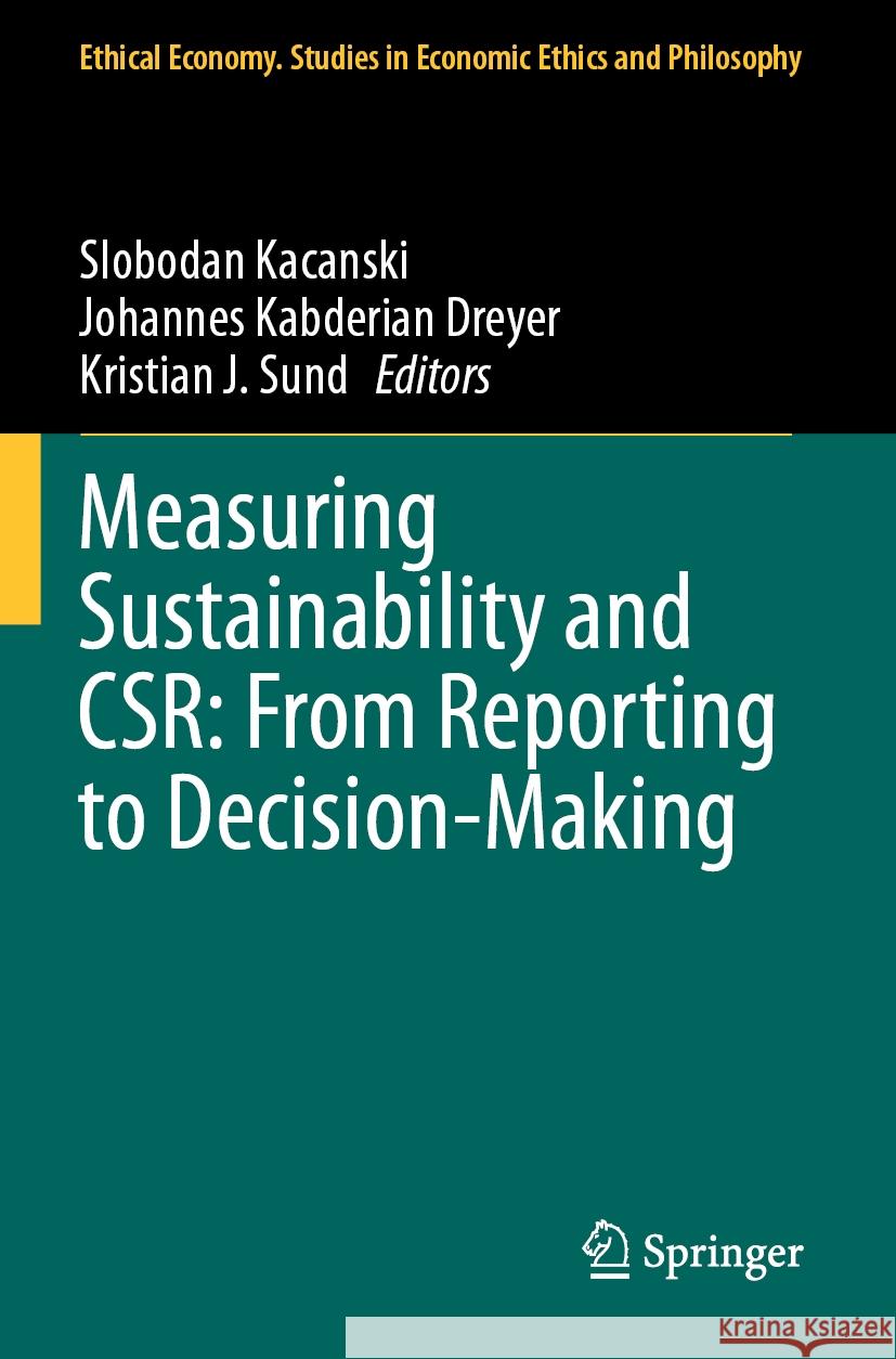 Measuring Sustainability and CSR: From Reporting to Decision-Making  9783031269615 Springer International Publishing
