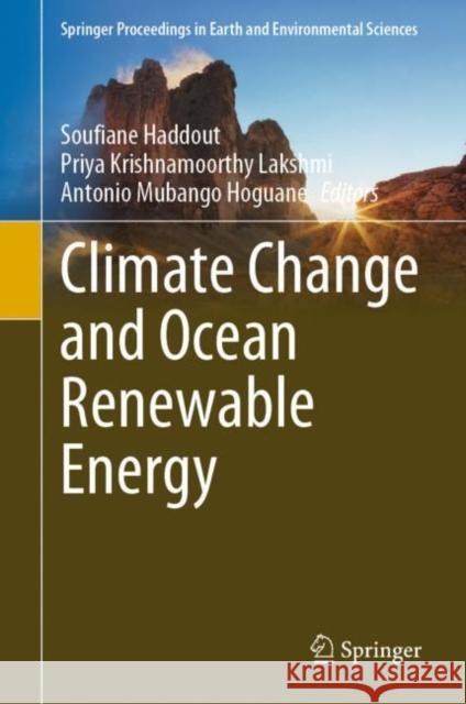 Climate Change and Ocean Renewable Energy Soufiane Haddout Priya Krishnamoorth Antonio Mubango Hoguane 9783031269660 Springer
