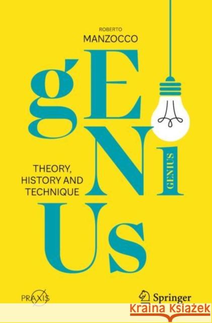 Genius: Theory, History and Technique Roberto Manzocco 9783031270918 Springer International Publishing AG