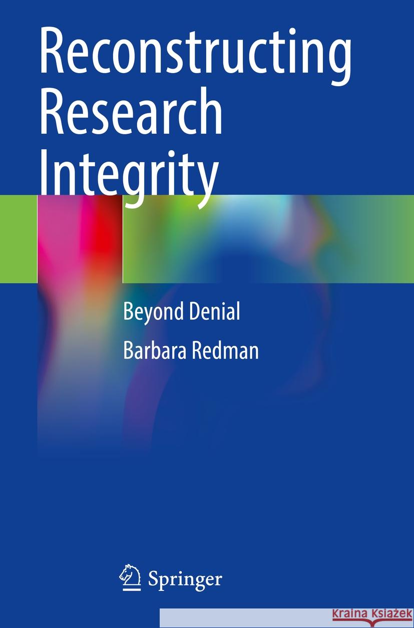 Reconstructing Research Integrity Barbara Redman 9783031271137