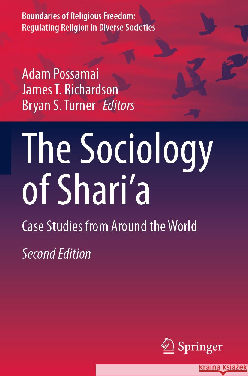 The Sociology of Shari'a: Case Studies from Around the World Adam Possamai James T. Richardson Bryan S. Turner 9783031271908 Springer