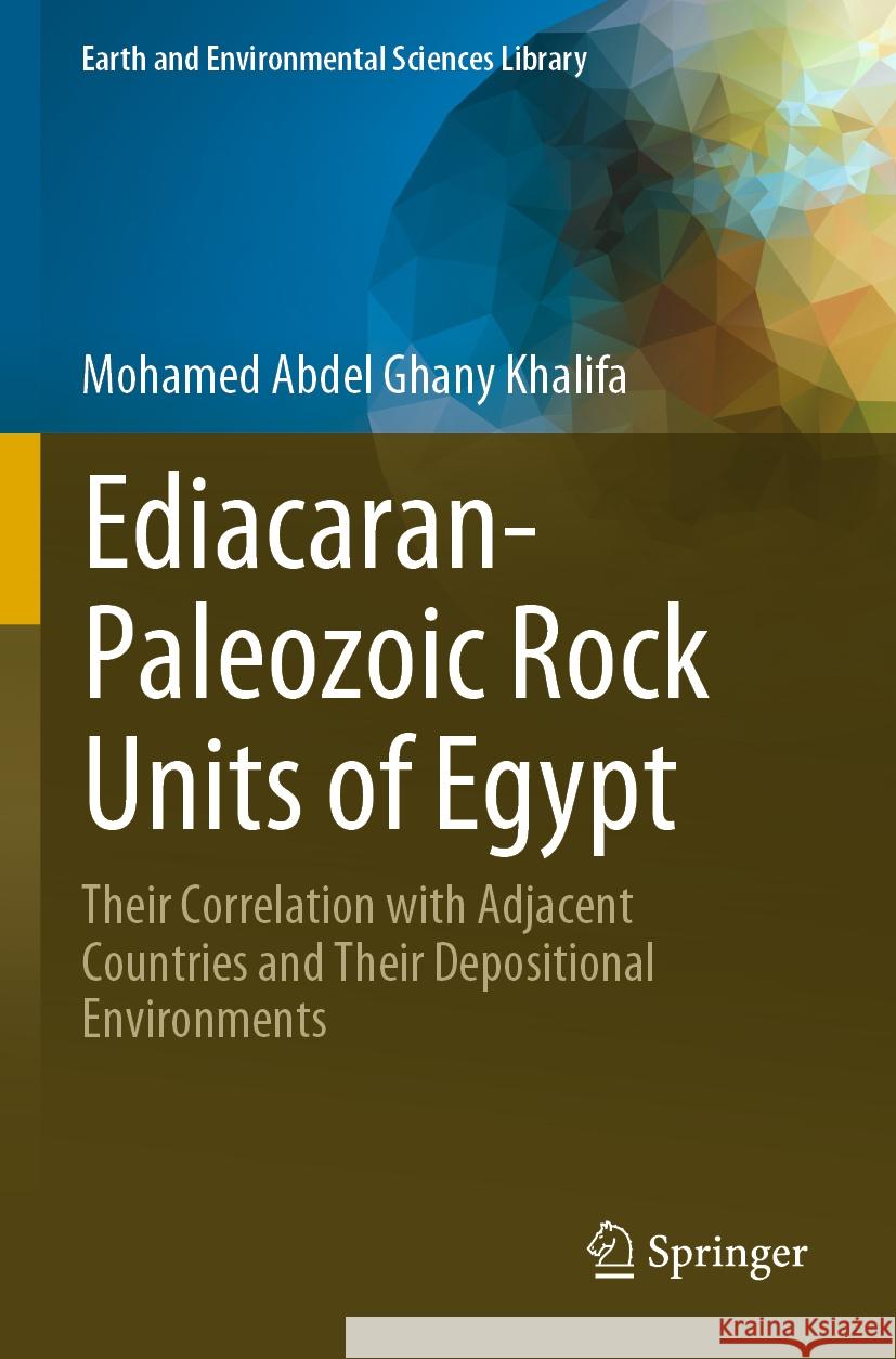Ediacaran-Paleozoic Rock Units of Egypt Mohamed Abdel Ghany Khalifa 9783031273223