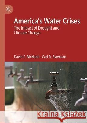 America’s Water Crises: The Impact of Drought and Climate Change David McNabb Carl Swenson 9783031273797 Palgrave MacMillan