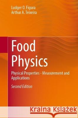 Food Physics: Physical Properties - Measurement and Applications Ludger O. Figura Arthur A. Teixeira 9783031273971 Springer