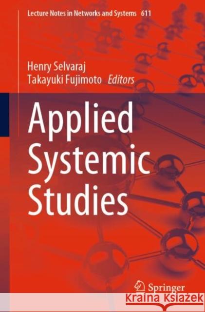 Applied Systemic Studies Henry Selvaraj Takayuki Fujimoto 9783031274695