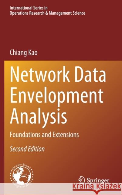 Network Data Envelopment Analysis: Foundations and Extensions Chiang Kao 9783031275920 Springer
