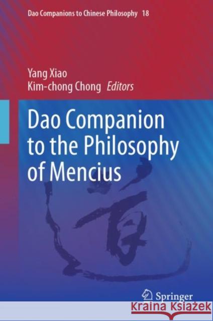 Dao Companion to the Philosophy of Mencius Yang Xiao Kim-chong Chong  9783031276187 Springer International Publishing AG