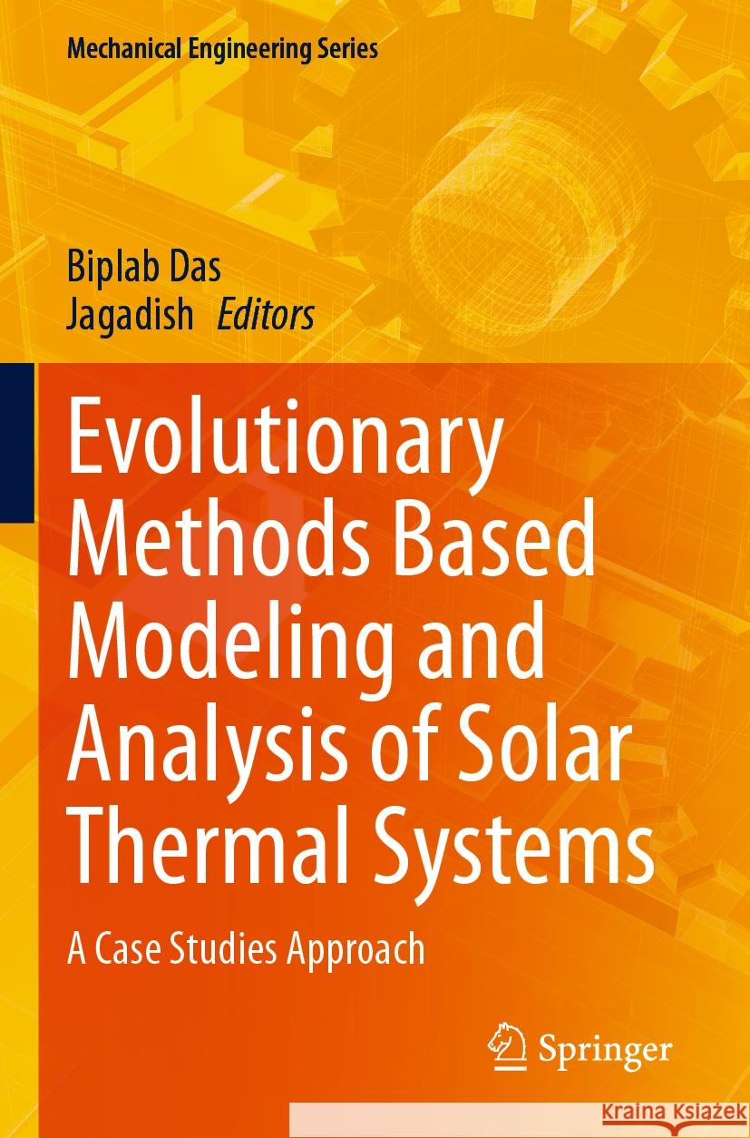Evolutionary Methods Based Modeling and Analysis of Solar Thermal Systems  9783031276378 Springer International Publishing