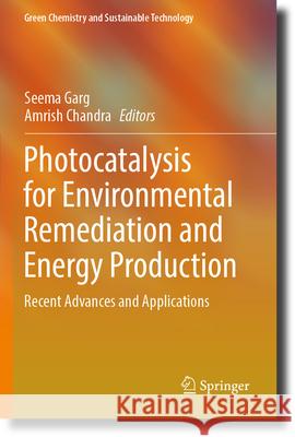 Photocatalysis for Environmental Remediation and Energy Production  9783031277092 Springer International Publishing